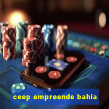 ceep empreende bahia